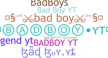 ชื่อเล่น - BadBoyYT