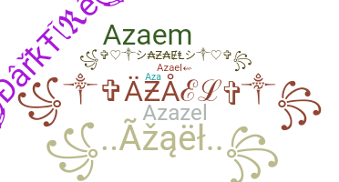 ชื่อเล่น - Azael
