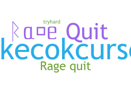 ชื่อเล่น - RAGEQUIT