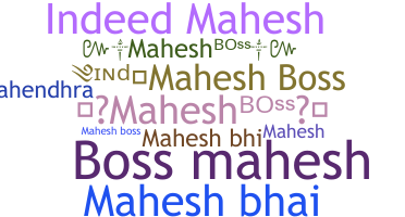 ชื่อเล่น - Maheshboss