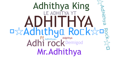 ชื่อเล่น - Adhithya