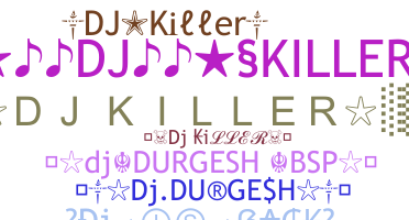 ชื่อเล่น - DJkiller