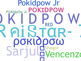 ชื่อเล่น - Pokidpow