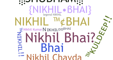 ชื่อเล่น - Nikhilbhai