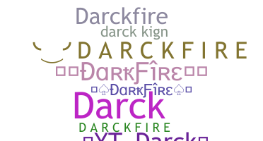 ชื่อเล่น - darckfire