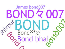 ชื่อเล่น - bond007