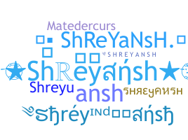 ชื่อเล่น - shreyansh
