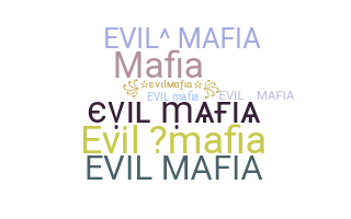 ชื่อเล่น - evilmafia