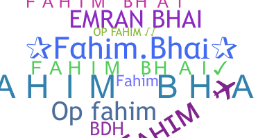 ชื่อเล่น - Fahimbhai