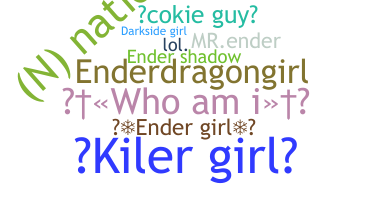 ชื่อเล่น - EnderGirl