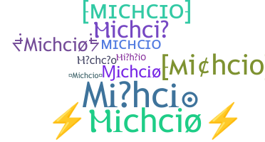 ชื่อเล่น - Michcio