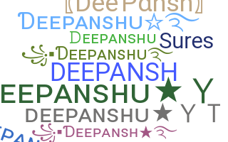 ชื่อเล่น - Deepansh