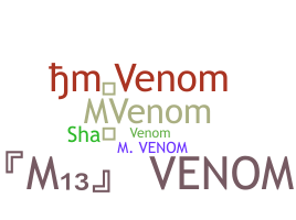 ชื่อเล่น - MVenom