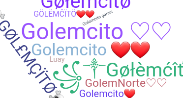 ชื่อเล่น - Golemcito