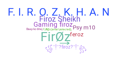 ชื่อเล่น - Firoz