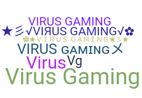 ชื่อเล่น - VirusGaming