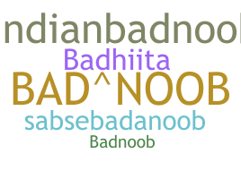 ชื่อเล่น - BadNoob