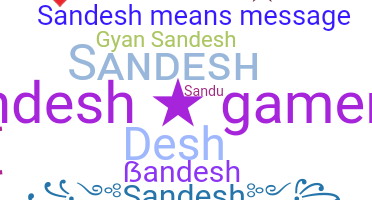 ชื่อเล่น - Sandesh