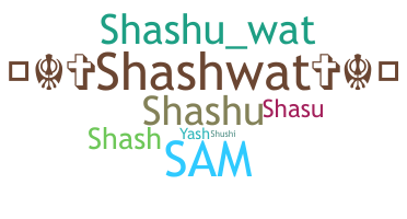 ชื่อเล่น - Shashwat