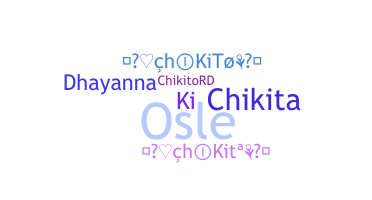 ชื่อเล่น - Chikito