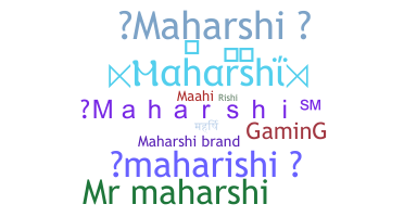 ชื่อเล่น - Maharshi