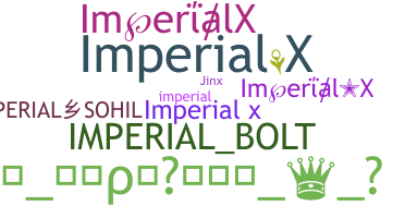 ชื่อเล่น - ImperialX