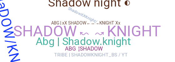 ชื่อเล่น - shadownight