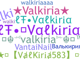 ชื่อเล่น - Valkiria
