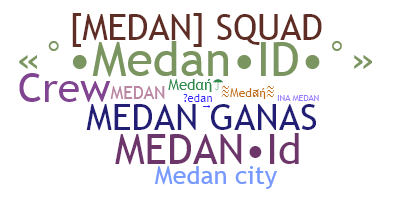 ชื่อเล่น - Medan