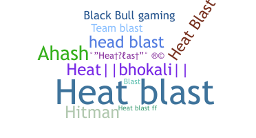 ชื่อเล่น - HeatBlast