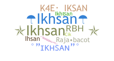 ชื่อเล่น - Ikhsan