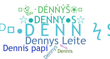 ชื่อเล่น - dennys