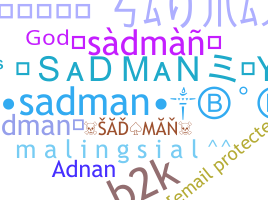 ชื่อเล่น - Sadman