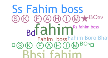 ชื่อเล่น - Fahimboss