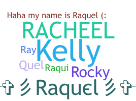 ชื่อเล่น - Raquel