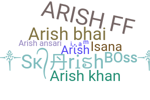 ชื่อเล่น - Arish