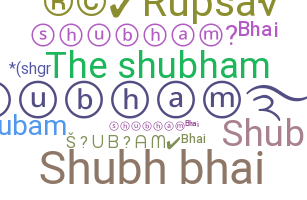 ชื่อเล่น - Shubhambhai