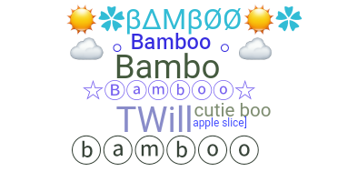 ชื่อเล่น - Bamboo