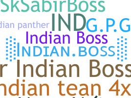 ชื่อเล่น - IndianBoss