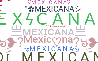 ชื่อเล่น - Mexicana
