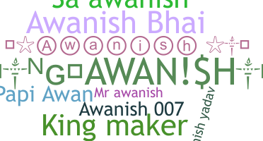 ชื่อเล่น - Awanish