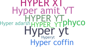 ชื่อเล่น - hyperYT