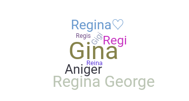 ชื่อเล่น - Regina