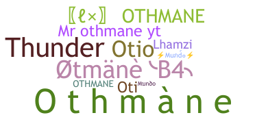 ชื่อเล่น - Othmane