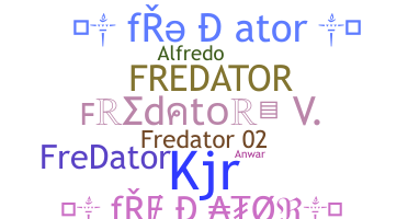 ชื่อเล่น - Fredator