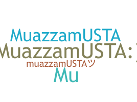 ชื่อเล่น - MuazzamUsta