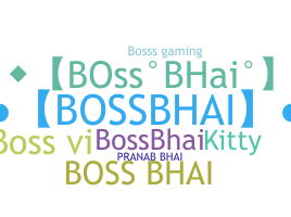 ชื่อเล่น - Bossbhai