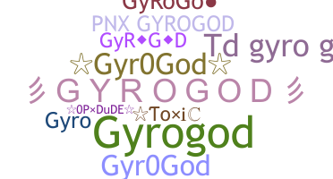 ชื่อเล่น - GYROGOD