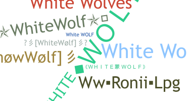 ชื่อเล่น - WhiteWolf