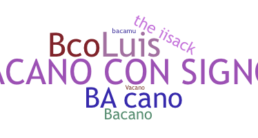 ชื่อเล่น - bacano